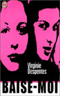 Baise moi - Virginie Despentes