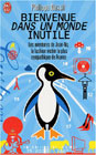 Bienvenue dans un monde inutile - Philippe Nassif